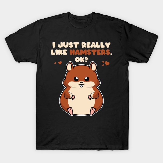 I Just Really Like Hamsters OK ? Cute Toddlers Kids print T-Shirt by theodoros20